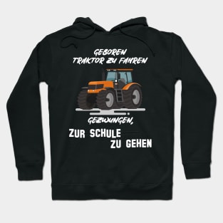 Geboren Traktor zu fahren Hoodie